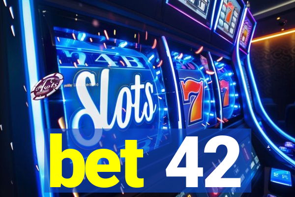 bet 42